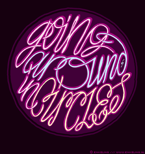 Going Around In Circles, typography, circle, round, swirls, swooshes, lettering, playful, type, Enkeling, 2013