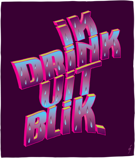 ik drink uit blik, typography