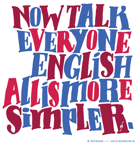 Now talk everyone english all is more simpler, typography