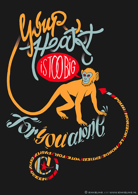 your heart is too big, monkey, typografie, enkeling, 2009